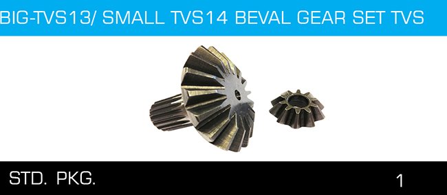 BIG TVS13 SMALL TVS 14 BEVAL GEAR SER TVS